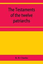 The Testaments of the twelve patriarchs