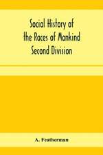 Social history of the races of mankind Second Division; Papuo and Malayo Melanesians.