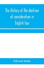 The history of the doctrine of consideration in English law