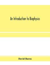 An introduction to biophysics