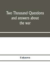 Two thousand questions and answers about the war