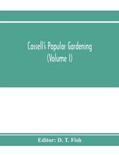 Cassell's popular gardening (Volume I)