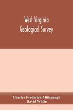 West Virginia Geological Survey. Part I. The living flora of West Virginia. Part II. The Fossil Flora of West Virginia.