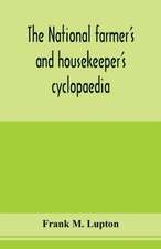 The national farmer's and housekeeper's cyclopaedia