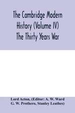 The Cambridge modern history (Volume IV) The Thirty Years War