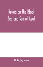 Russia on the Black Sea and Sea of Azof