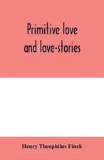 Primitive love and love-stories