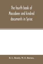 The fourth book of Maccabees and kindred documents in Syriac