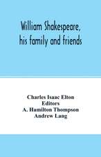 William Shakespeare, his family and friends