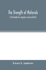 The strength of materials; a text-book for engineers and architects