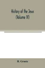 History of the Jews (Volume IV)