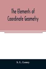 The elements of coordinate geometry