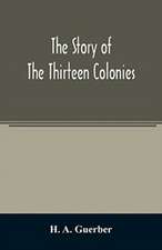 The story of the thirteen colonies