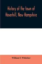 History of the town of Haverhill, New Hampshire