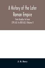 A history of the later Roman empire