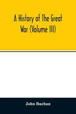 A history of the great war (Volume III)