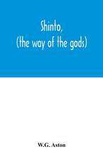 Shinto, (the way of the gods)