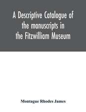 A descriptive catalogue of the manuscripts in the Fitzwilliam Museum