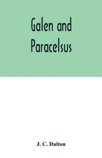 Galen and Paracelsus