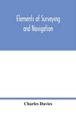 Elements of surveying and navigation