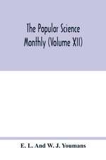 The Popular science monthly (Volume XII)