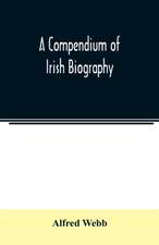 A compendium of Irish biography