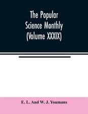 The Popular science monthly (Volume XXXIX)