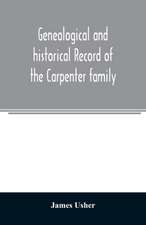 Genealogical and historical record of the Carpenter family