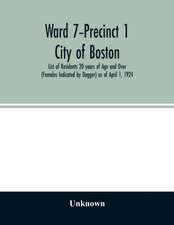 Ward 7-Precinct 1; City of Boston; List of Residents 20 years of Age and Over (Females Indicated by Dagger) as of April 1, 1924