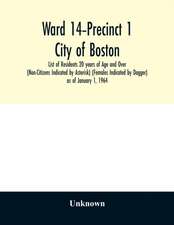 Ward 14-Precinct 1; City of Boston; List of Residents 20 years of Age and Over (Non-Citizens Indicated by Asterisk) (Females Indicated by Dagger) as of January 1, 1964