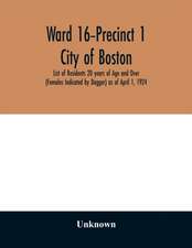 Ward 16-Precinct 1; City of Boston; List of Residents 20 years of Age and Over (Females Indicated by Dagger) as of April 1, 1924