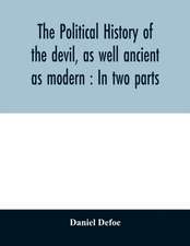 The political history of the devil, as well ancient as modern