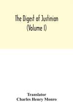 The Digest of Justinian (Volume I)