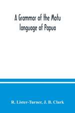 A grammar of the Motu language of Papua