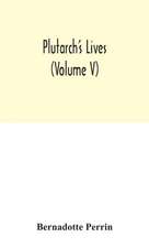 Plutarch's Lives (Volume V)