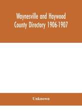 Waynesville and Haywood County directory 1906-1907