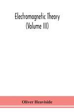 Electromagnetic theory (Volume III)