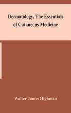 Dermatology, the essentials of cutaneous medicine