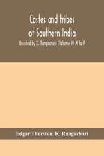 Castes and tribes of southern India. Assisted by K. Rangachari (Volume V) M to P