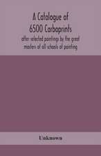 A catalogue of 6500 carboprints, after selected paintings by the great masters of all schools of painting