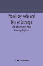 Promissory notes and bills of exchange