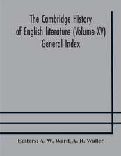 The Cambridge history of English literature (Volume XV) General Index