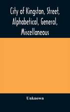 City of Kingston, street, alphabetical, general, miscellaneous and classified business directory for the year 1890-91, including residents of Barriefield, Garden Island and Portsmouth.