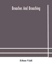 Broaches and broaching