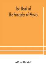 Text book of the principles of physics