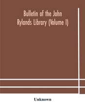 Bulletin of the John Rylands Library (Volume I)