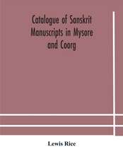 Catalogue of Sanskrit manuscripts in Mysore and Coorg