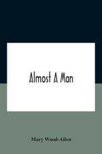 Almost A Man