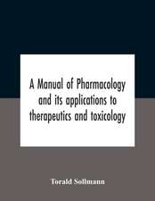 A Manual Of Pharmacology And Its Applications To Therapeutics And Toxicology