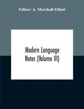 Modern Language Notes (Volume Iii)